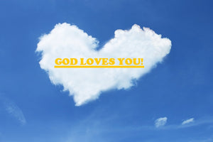 The Clearest Truth, Is to Know That, GOD Loves You!