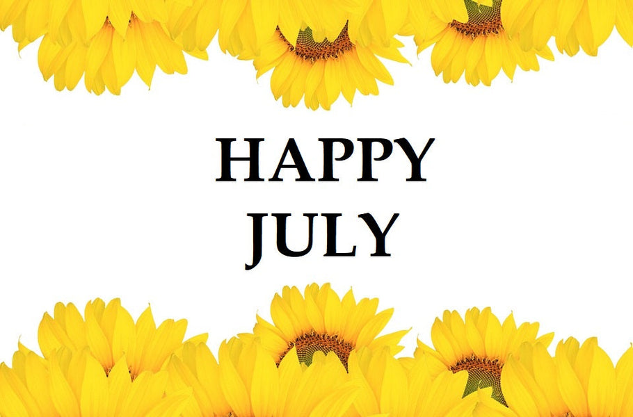 Happy Month of July to You!